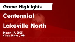 Centennial  vs Lakeville North  Game Highlights - March 17, 2023