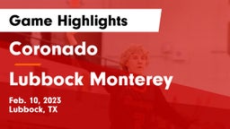 Coronado  vs Lubbock Monterey  Game Highlights - Feb. 10, 2023