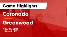 Coronado  vs Greenwood   Game Highlights - Nov. 11, 2023