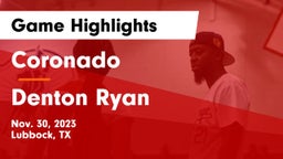 Coronado  vs Denton Ryan  Game Highlights - Nov. 30, 2023