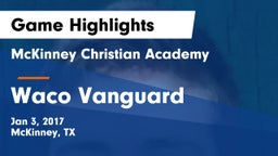 McKinney Christian Academy vs Waco Vanguard  Game Highlights - Jan 3, 2017