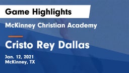 McKinney Christian Academy vs Cristo Rey Dallas Game Highlights - Jan. 12, 2021