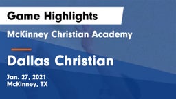 McKinney Christian Academy vs Dallas Christian  Game Highlights - Jan. 27, 2021