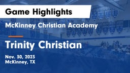 McKinney Christian Academy vs Trinity Christian  Game Highlights - Nov. 30, 2023