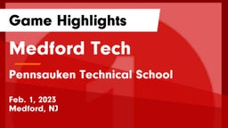 Medford Tech  vs Pennsauken Technical School Game Highlights - Feb. 1, 2023