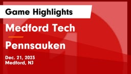 Medford Tech  vs Pennsauken  Game Highlights - Dec. 21, 2023