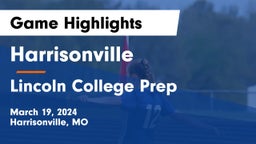 Harrisonville  vs Lincoln College Prep  Game Highlights - March 19, 2024