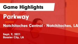 Parkway  vs Natchitoches Central - Natchitoches, LA Game Highlights - Sept. 9, 2021