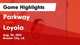 Parkway  vs Loyola Game Highlights - Aug. 30, 2022