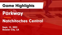 Parkway  vs Natchitoches Central  Game Highlights - Sept. 12, 2022