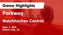 Parkway  vs Natchitoches Central  Game Highlights - Sept. 6, 2023