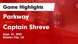 Parkway  vs Captain Shreve  Game Highlights - Sept. 27, 2023