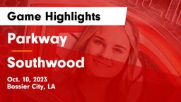 Parkway  vs Southwood  Game Highlights - Oct. 10, 2023