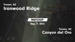 Matchup: Ironwood Ridge High vs. Canyon del Oro  2016