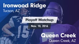 Matchup: Ironwood Ridge High vs. Queen Creek  2016