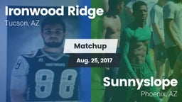 Matchup: Ironwood Ridge High vs. Sunnyslope  2017
