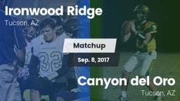 Matchup: Ironwood Ridge High vs. Canyon del Oro  2017