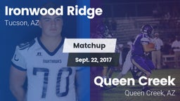 Matchup: Ironwood Ridge High vs. Queen Creek  2017