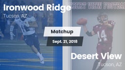 Matchup: Ironwood Ridge High vs. Desert View  2018