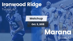 Matchup: Ironwood Ridge High vs. Marana  2018