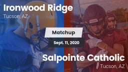Matchup: Ironwood Ridge High vs. Salpointe Catholic  2020