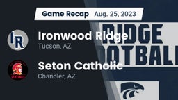 Recap: Ironwood Ridge  vs. Seton Catholic  2023