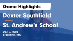 Dexter Southfield  vs St. Andrew's School Game Highlights - Dec. 6, 2023