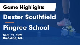 Dexter Southfield  vs Pingree School Game Highlights - Sept. 27, 2023