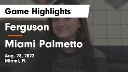 Ferguson  vs Miami Palmetto  Game Highlights - Aug. 23, 2022