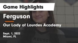 Ferguson  vs Our Lady of Lourdes Academy Game Highlights - Sept. 1, 2022