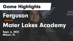 Ferguson  vs Mater Lakes Academy Game Highlights - Sept. 6, 2023