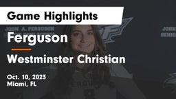 Ferguson  vs Westminster Christian  Game Highlights - Oct. 10, 2023