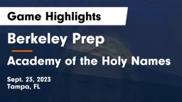 Berkeley Prep  vs Academy of the Holy Names Game Highlights - Sept. 23, 2023