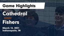 Cathedral  vs Fishers  Game Highlights - March 13, 2021