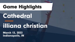Cathedral  vs illiana christian Game Highlights - March 13, 2022