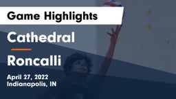 Cathedral  vs Roncalli  Game Highlights - April 27, 2022