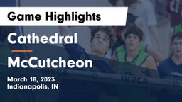 Cathedral  vs McCutcheon  Game Highlights - March 18, 2023