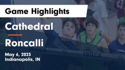 Cathedral  vs Roncalli  Game Highlights - May 6, 2023