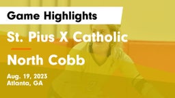 St. Pius X Catholic  vs North Cobb  Game Highlights - Aug. 19, 2023