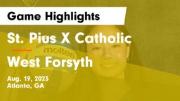 St. Pius X Catholic  vs West Forsyth  Game Highlights - Aug. 19, 2023