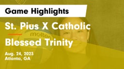 St. Pius X Catholic  vs Blessed Trinity  Game Highlights - Aug. 24, 2023