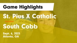 St. Pius X Catholic  vs South Cobb  Game Highlights - Sept. 6, 2023