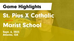 St. Pius X Catholic  vs Marist School Game Highlights - Sept. 6, 2023