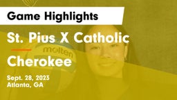 St. Pius X Catholic  vs Cherokee  Game Highlights - Sept. 28, 2023