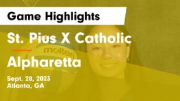 St. Pius X Catholic  vs Alpharetta  Game Highlights - Sept. 28, 2023