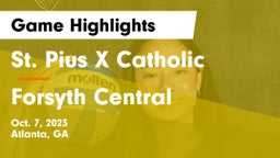 St. Pius X Catholic  vs Forsyth Central  Game Highlights - Oct. 7, 2023