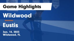 Wildwood  vs Eustis  Game Highlights - Jan. 14, 2023