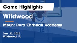 Wildwood  vs Mount Dora Christian Academy Game Highlights - Jan. 23, 2023