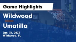 Wildwood  vs Umatilla  Game Highlights - Jan. 31, 2023