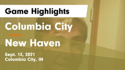 Columbia City  vs New Haven  Game Highlights - Sept. 13, 2021